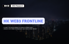 Revelation of Consensus 2025: Policy and Ecological Fission of Web3 in Hong Kong| OKG Research「HK Web3 Frontline」